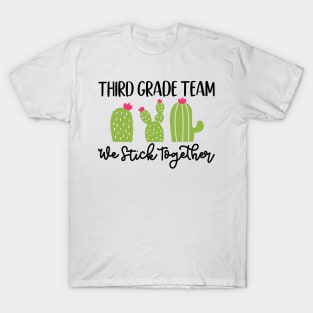 Third Grade Team We Stick Together Back to School Student Teacher T-Shirt